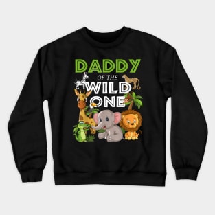 Daddy Of The Wild One Zoo Birthday Safari Jungle Animal Crewneck Sweatshirt